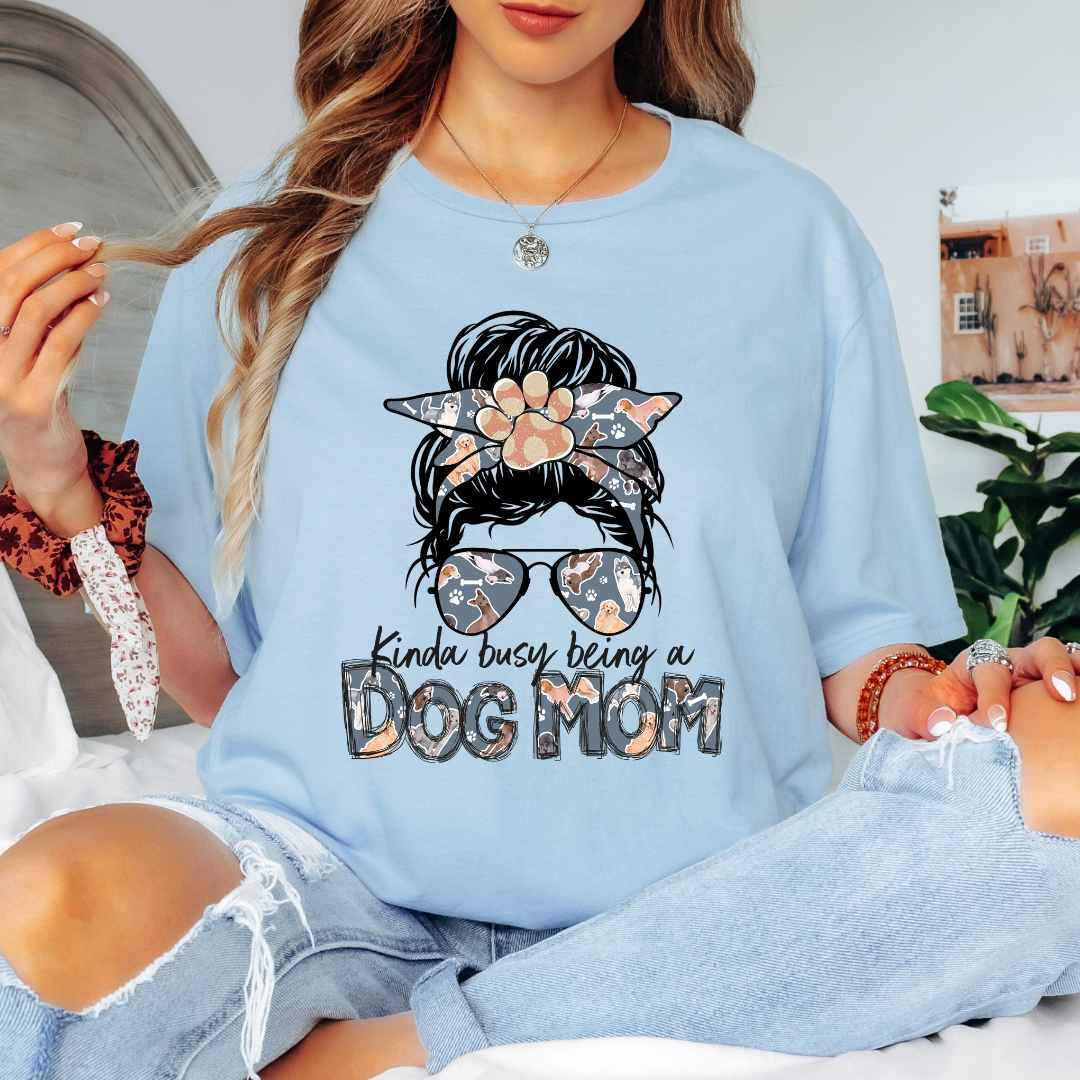 Dog Mom T-Shirt - Kinda Busy Being a Dog Mom