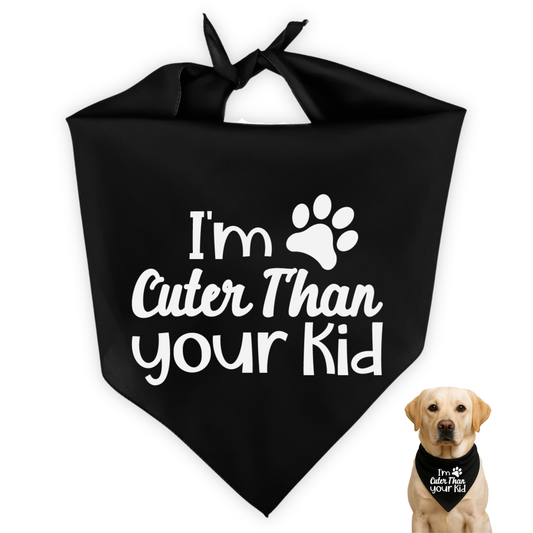 Bougie Dog Bandanas - I'm Cuter Than Your Kid 🐾✨