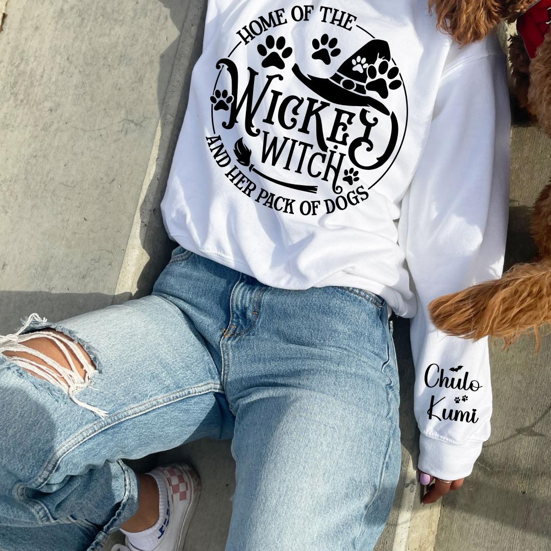 Dog Mom Crewneck - Halloween "Home of The Wicked Witch and Her Pack of Dogs"