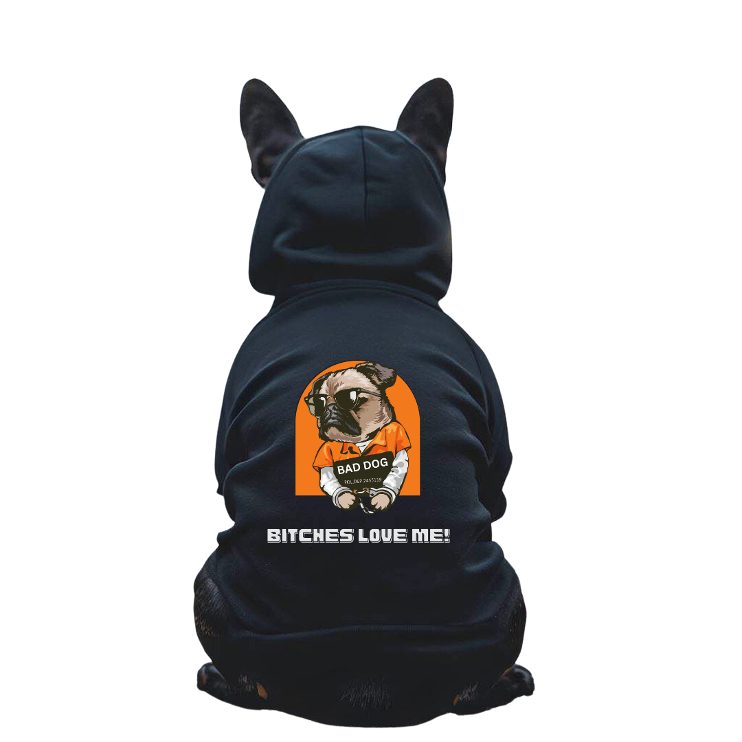 Dog Hoodie - Bitches Love Me